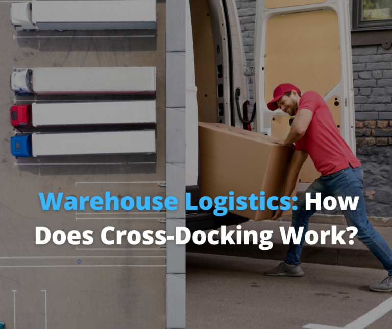 Warehouse Logistics How Does CrossDocking Work?
