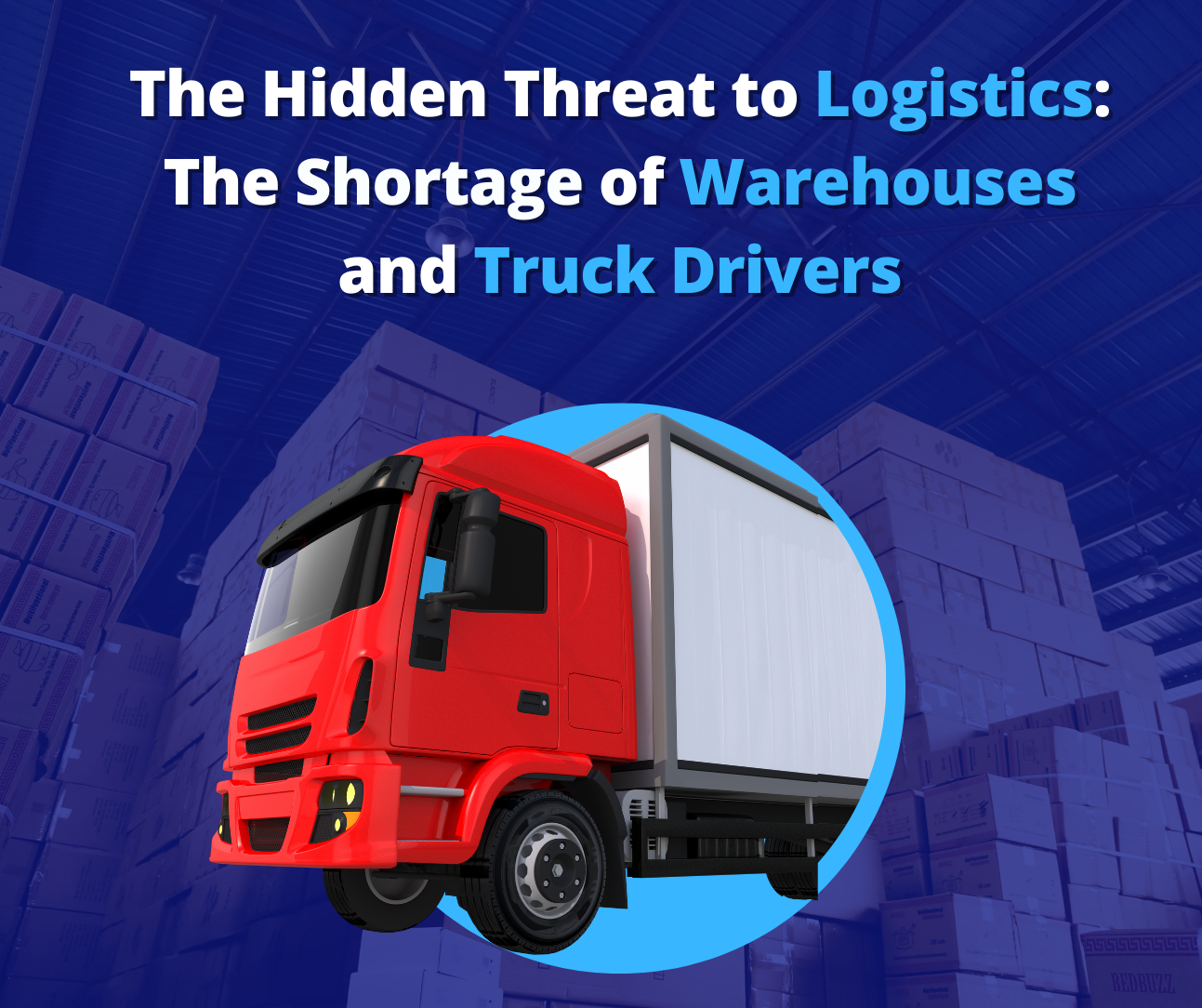 The Hidden Threat to Logistics: The Shortage of Warehouses and Truck ...